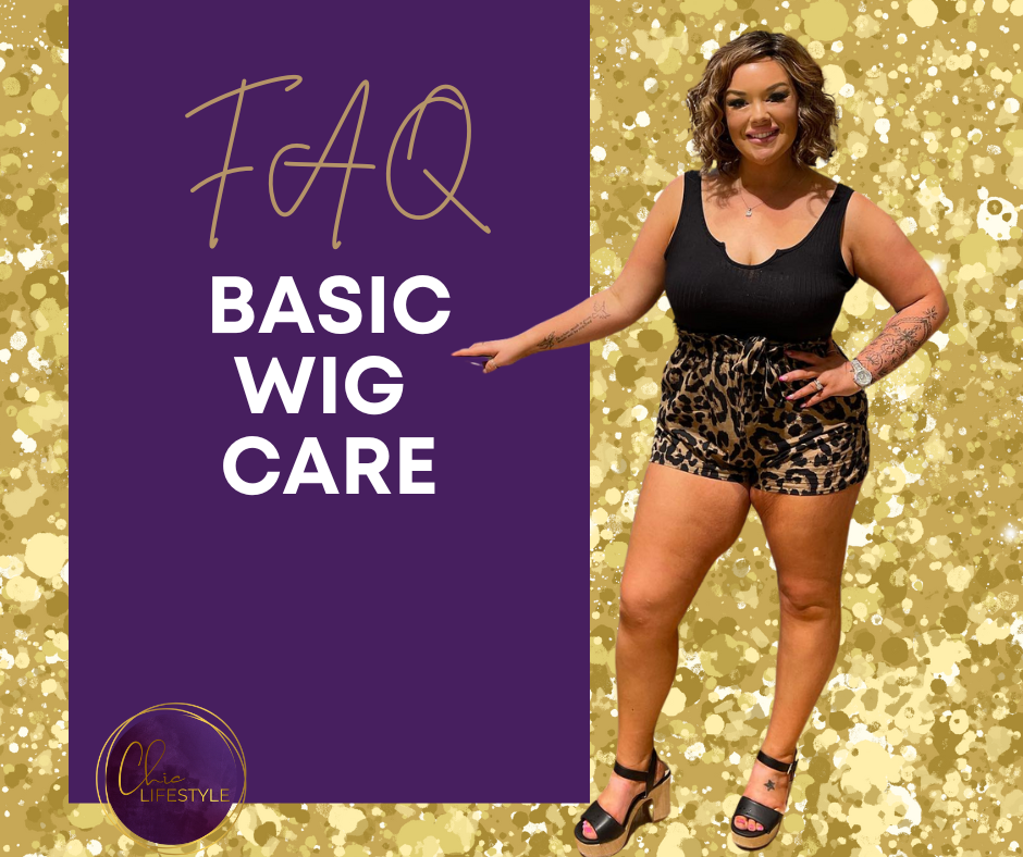 FAQ: Basic Wig Care Instructions.